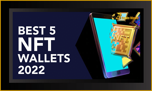 Best 5 NFT Wallets For 2022