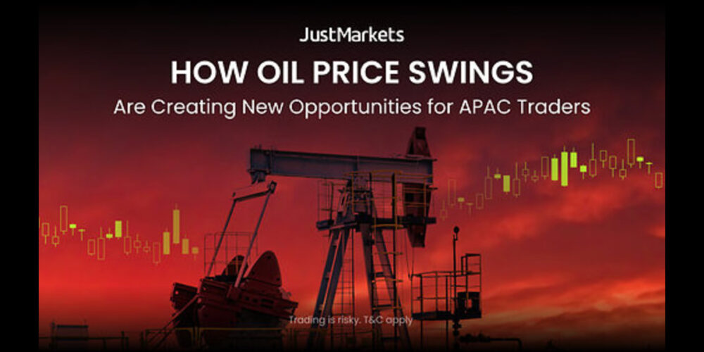 JustMarkets: Oil Price Swings Unlock Multi-Asset Trading Opportunities for APAC Traders