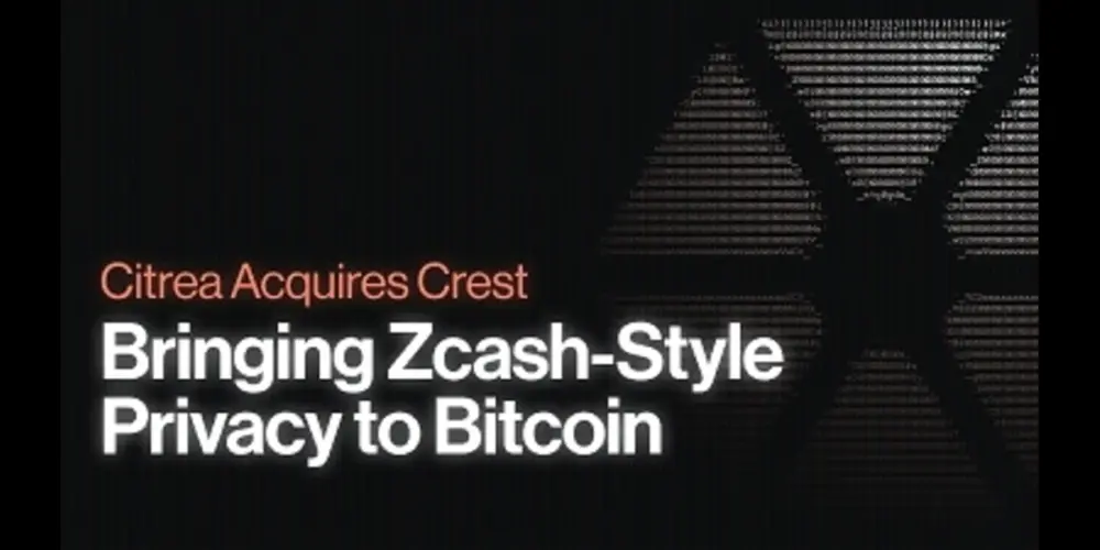 Citrea Acquires Crest to Bring Zcash-Style Privacy to Bitcoin