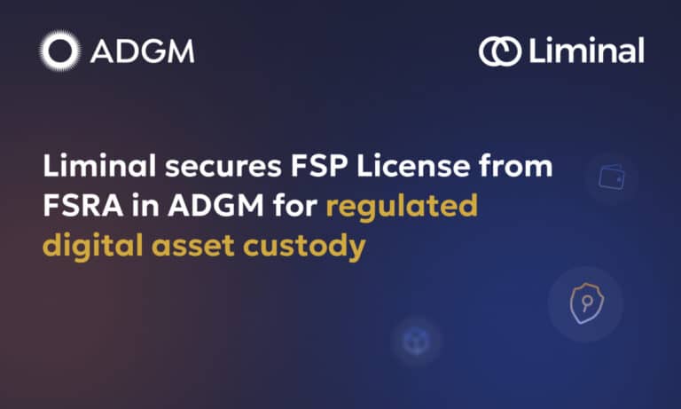 Liminal Custody Secures Key ADGM FSP License, Reinforcing Leadership in Digital Asset Custody