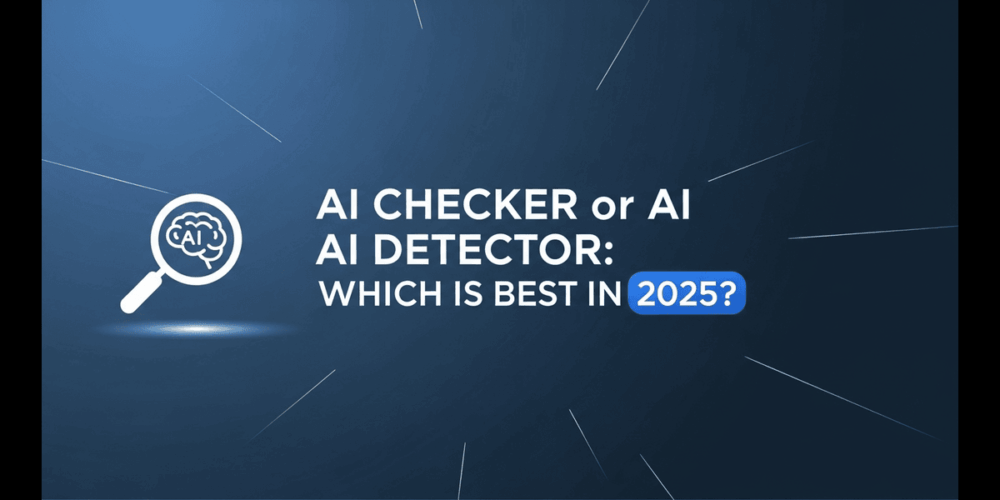 What are the Best AI Checker OR AI Detector In 2025?