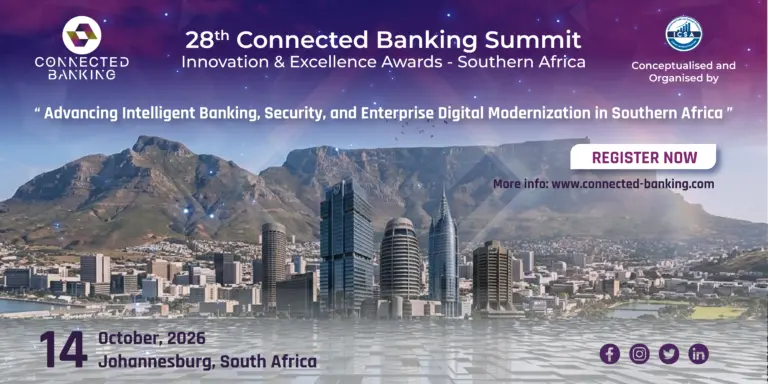 Banking Reimagined: Johannesburg to Host 28th Connected Banking Summit as Southern Africa Races Toward Digital-First Finance