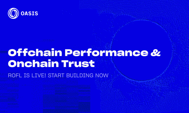 Oasis Protocol Foundation Launches ROFL Mainnet: Verifiable OffChain Compute Framework Powering AI Applications