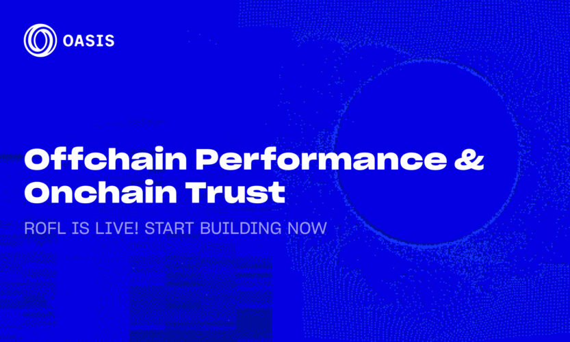 Oasis Protocol Foundation Launches ROFL Mainnet: Verifiable OffChain Compute Framework Powering AI Applications