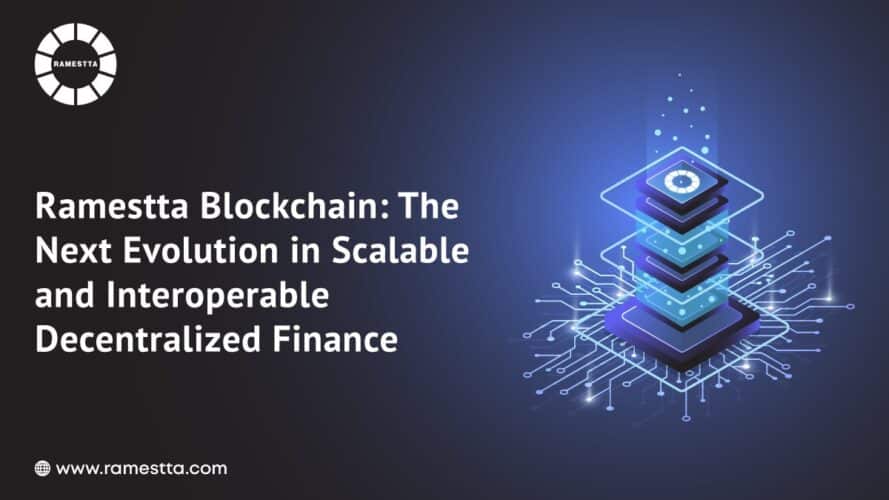 Introducing Ramestta Blockchain: The Next Evolution in Scalable and Interoperable Decentralized Finance