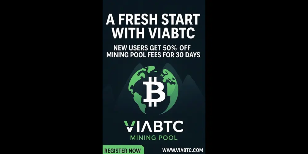 A Fresh Start with ViaBTC: New Users Get 50% Off Mining Pool Fees for 30 Days