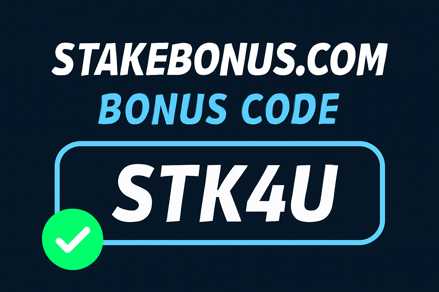 What is The "STK4U" Stake promo code