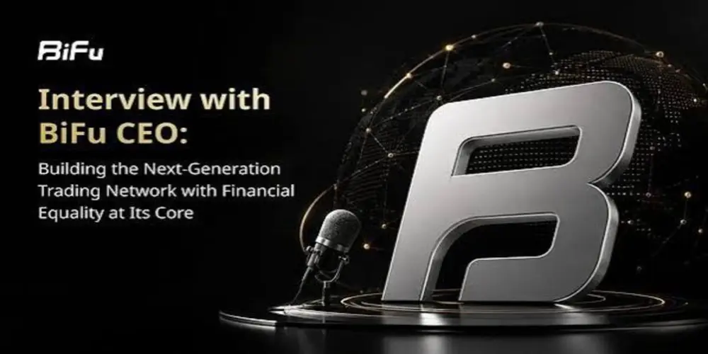 Interview With Bifu CEO: From Exchange to Trading Network, With Financial Equality at Its Core