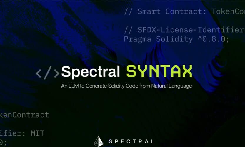 Spectral Launches Syntax, an LLM Enabling Web3 Users to Build Autonomous Agents and Deploy Onchain Products