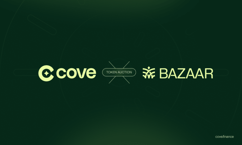 Cove Partners with Bazaar for Pioneering $COVE Token Auction to Decentralize and Bootstrap Protocol Liquidity